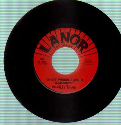 Charles Mann - Who's Worried About Tomorrow / Only Sometime