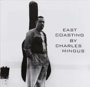 Charles Mingus - East Coasting