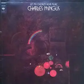 Charles Mingus - Let My Children Hear Music