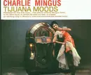 Double CD - Charles Mingus - TIJUANA MOODS