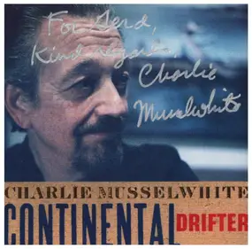 Charlie Musselwhite - Continental Drifter