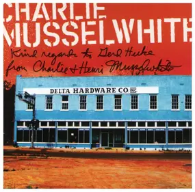 Charlie Musselwhite - Delta Hardware