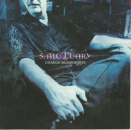 Charlie Musselwhite - Sanctuary