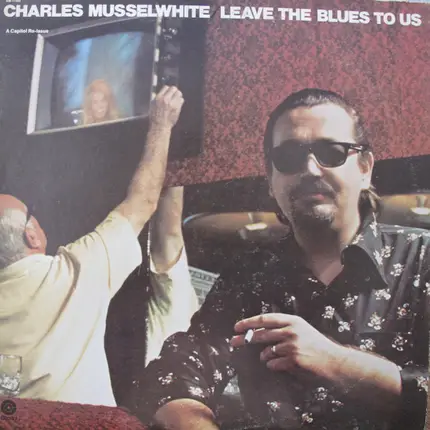 Charlie Musselwhite - Leave the Blues to Us