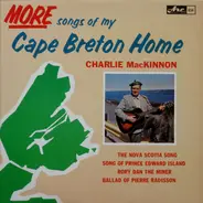 Charlie MacKinnon - More Songs Of My Cape Breton Home