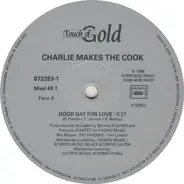 Charlie Makes The Cook - Good Day For Love