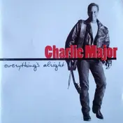 Charlie Major - Everything's Alright