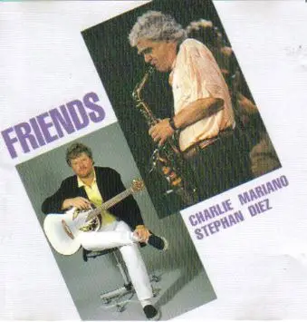 Charlie Mariano , Stephan Diez - Friends