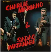 Charlie Mariano - Charlie Mariano & Sadao Watanabe