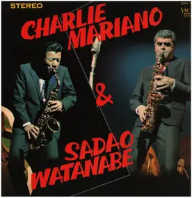 Charlie Mariano - Charlie Mariano & Sadao Watanabe