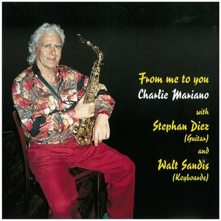 Charlie Mariano With Stephan Diez And Walt Sandis - From Me To You