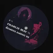 Charlie May - Demons Among Us / Not My Cat