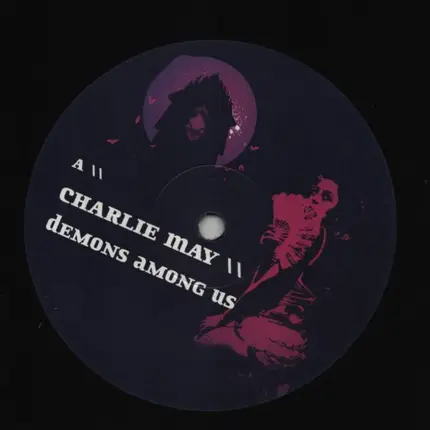 Charlie May - Demons Among Us / Not My Cat
