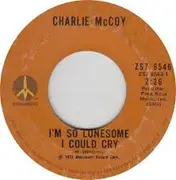 7inch Vinyl Single - Charlie McCoy - I'm So Lonesome I Could Cry