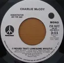 7inch Vinyl Single - Charlie McCoy - (I Heard That) Lonesome Whistle