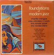 LP - Charlie Mingus, Osie Johnson and his Orch, the Jones boys a.o. - Foundations of Modern Jazz
