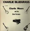 LP - Charlie Moore And The Dixie Partners - Charlie Bluegrass - Mono