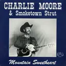 LP - Charlie Moore & Smoketown Strut - Mountain Sweetheart