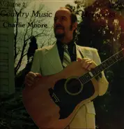 Charlie Moore - Country Music Memories Volume 2