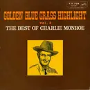 LP - Charlie Monroe - Golden Blue Grass Highlight, Vol. 3, The Best Of Charlie Monroe - Mono