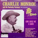 LP - Charlie Monroe & His Kentucky Pardners - Lord, Build Me A Cabin
