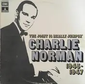 Charlie Norman - The Joint Is Really Jumpin' 1945-1947