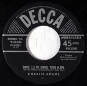 Charlie Adams - Baby, Let Me Kindle Your Flame