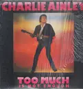 LP - Charlie Ainley - Too Much Is Not Enough