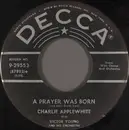 7inch Vinyl Single - Charlie Applewhite - A Prayer Was Born