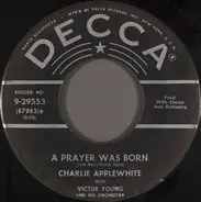 Charlie Applewhite - A Prayer Was Born