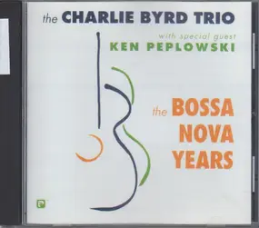 Charlie Byrd - The Bossa Nova Years