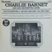 Charlie Barnet And His Orchestra - [1938] - Instrumentals Never Before On Record