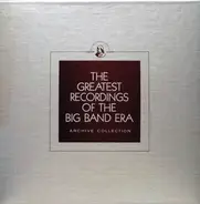 Charlie Barnet And His Orchestra / Hal Kemp And His Orchestra - The Greatest Recordings Of The Big Band Era