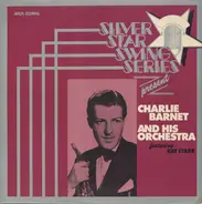 Charlie Barnet And His Orchestra Featuring Kay Starr - Charlie Barnet And His Orchestra Featuring Kay Starr