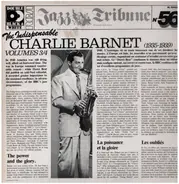 Charlie Barnet And His Orchestra - The Indispensable Charlie Barnet  Volumes 3/4 (1935-1939)
