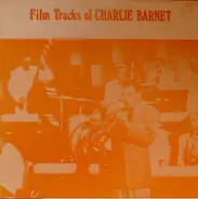 Charlie Barnet - Film Tracks Of Charlie Barnet