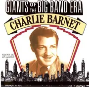 CD - Charlie Barnet - Giants Of The Big Band Era