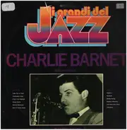 Charlie Barnet - I Grandi Del Jazz