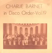 Charlie Barnet - In Disco Order-Vol 19 March 8, 1946--August 12, 1946