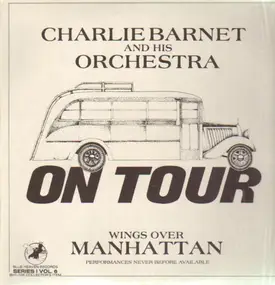 Charlie Barnet - On Tour - Wings Over Manhattan