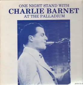 Charlie Barnet - One Night Stand At The Palladium