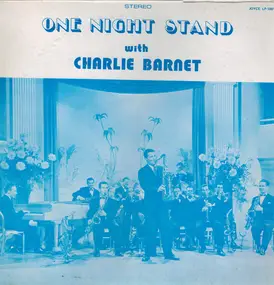 Charlie Barnet - One Night Stand With Charlie Barnet