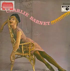 Charlie Barnet - Charlie Barnet !?!?!?!?!?!?!