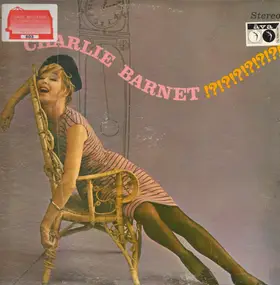 Charlie Barnet - Charlie Barnet !?!?!?!?!?!?!