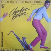 7inch Vinyl Single - Charlie Belair - Turn On Your Saxophone / Return Randy