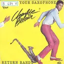 7inch Vinyl Single - Charlie Belair - Turn On Your Saxophone