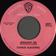 Charlie Blackwell - Midnight Oil / None Of 'Em Glow Like You