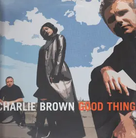 Charlie Brown - Good Thing