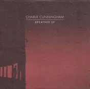 Charlie Cunningham - Breather EP