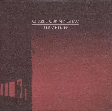 Charlie Cunningham - Breather EP